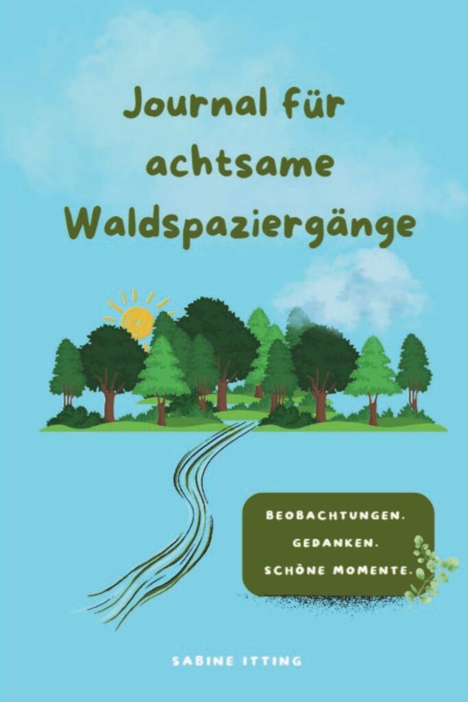 Journal für achtsame Waldspaziergänge